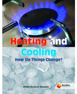 Heating and Cooling How Do Things Change?