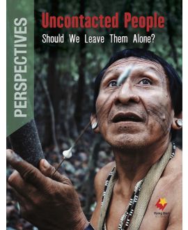 Uncontacted People: Should We Leave Them Alone?