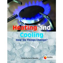 Heating and Cooling How Do Things Change?